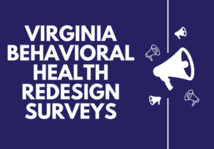 Virginia Behavioral Health Redesign Survey